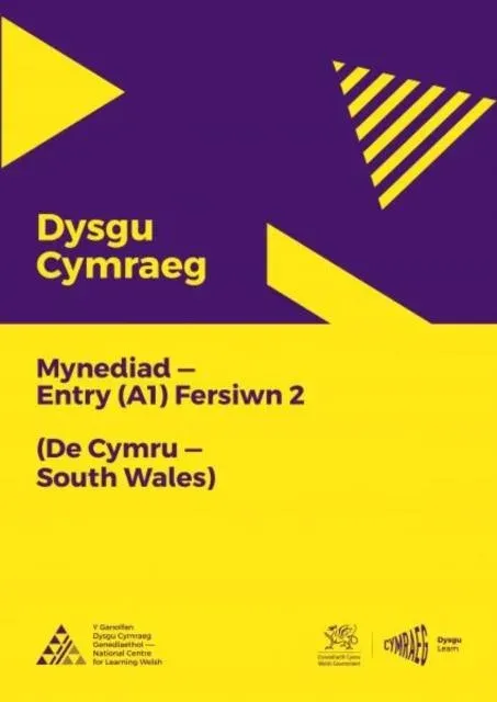 Dysgu Cymraeg: Mynediad (A1) - De Cymru/South Wales - Fersiwn 2