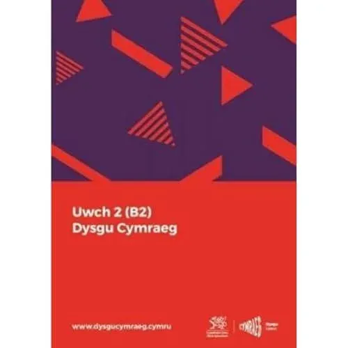 Dysgu Cymraeg: Uwch 2 (B2)
