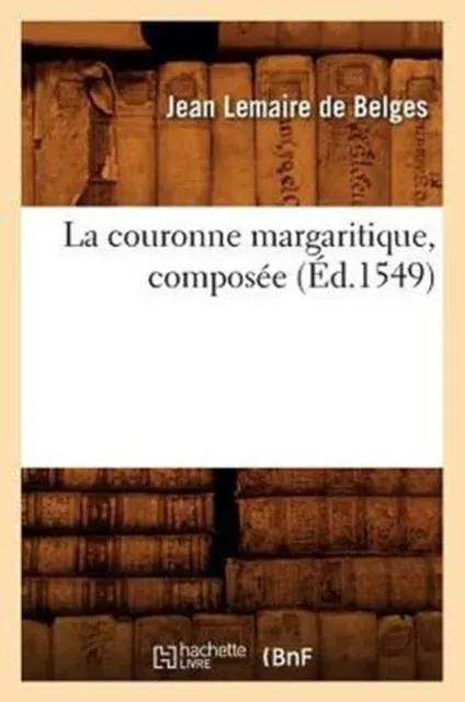 La couronne margaritique , composée (Éd.1549)