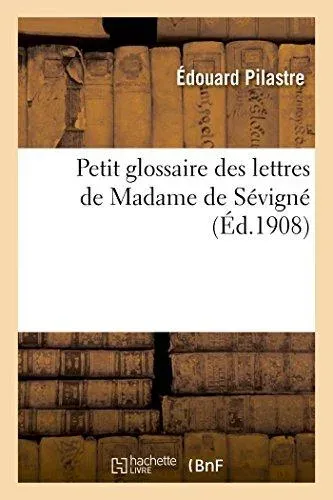 Petit glossaire des lettres de Madame de Sévigné