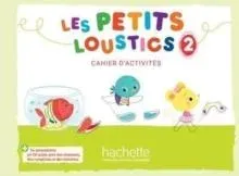 Les Petits Loustics 2 - Cahier d'activites