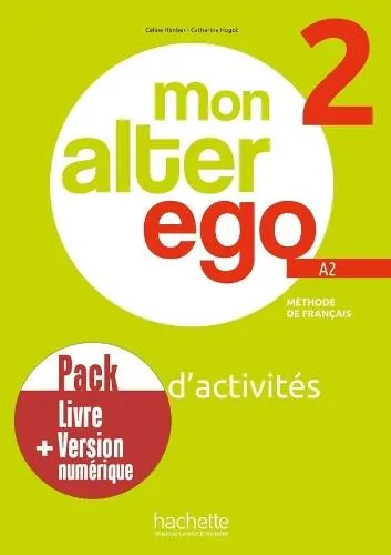 Mon Alter Ego 2 - Pack Cahier d'activites + version numerique. A2