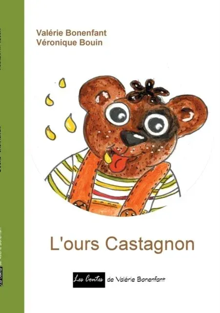 L'ours Castagnon:Les contes de Valérie Bonenfant