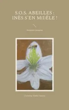 S.O.S. Abeilles : Inès s'en m(i)êle !:Aventure jeunesse