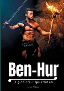 Ben-Hur:le gladiateur qui était roi