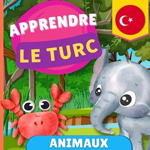 Apprendre le turc - Animaux: Imagier pour enfants bilingues - Français / Turc - avec prononciations