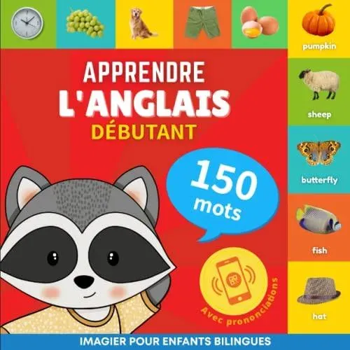 Apprendre l'anglais - 150 mots avec prononciation - Debutant