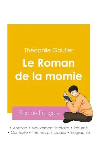 Réussir son Bac de français 2026 : Analyse du Roman de la momie de Théophile Gautier