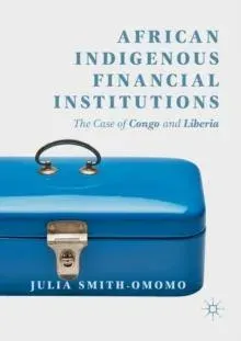 African Indigenous Financial Institutions : The Case of Congo and Liberia