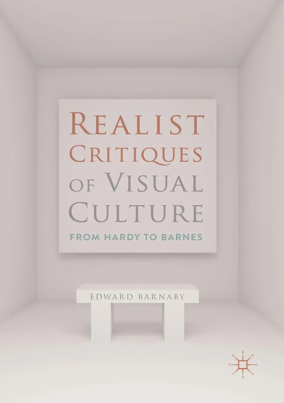 Realist Critiques of Visual Culture : From Hardy to Barnes