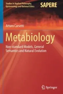 Metabiology : Non-standard Models, General Semantics and Natural Evolution