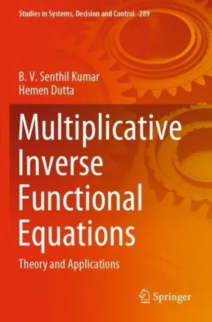 Multiplicative Inverse Functional Equations : Theory and Applications