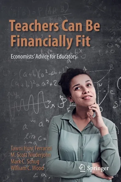 Teachers Can Be Financially Fit : Economists' Advice for Educators