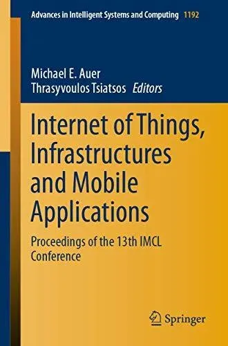 Internet of Things, Infrastructures and Mobile Applications : Proceedings of the 13th IMCL Conference