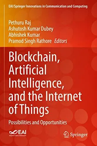 Blockchain, Artificial Intelligence, and the Internet of Things : Possibilities and Opportunities