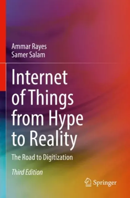 Internet of Things from Hype to Reality : The Road to Digitization