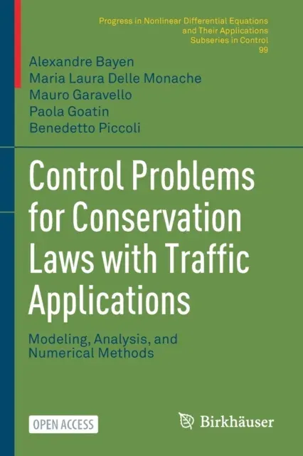 Control Problems for Conservation Laws with Traffic Applications : Modeling, Analysis, and Numerical Methods