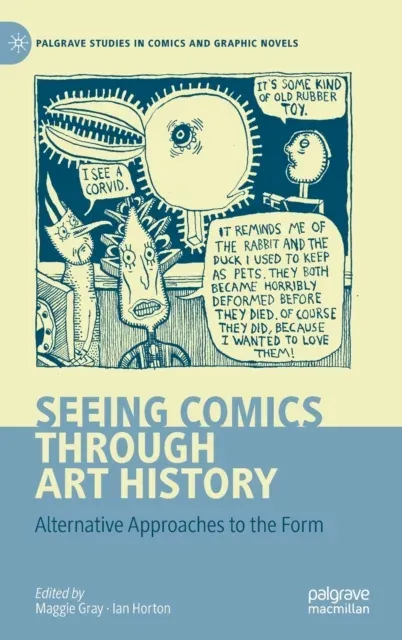 Seeing Comics through Art History : Alternative Approaches to the Form