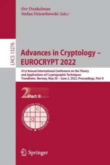 Advances in Cryptology - EUROCRYPT 2022 : 41st Annual International Conference on the Theory and Applications of Cryptographic Techniques, Trondheim, Norway, May 30 - June 3, 2022, Proceedings, Part II