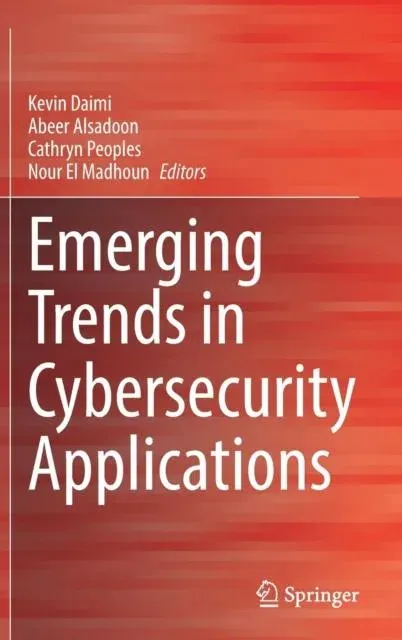 Emerging Trends in Cybersecurity Applications