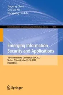 Emerging Information Security and Applications : Third International Conference, EISA 2022, Wuhan, China, October 29-30, 2022, Proceedings