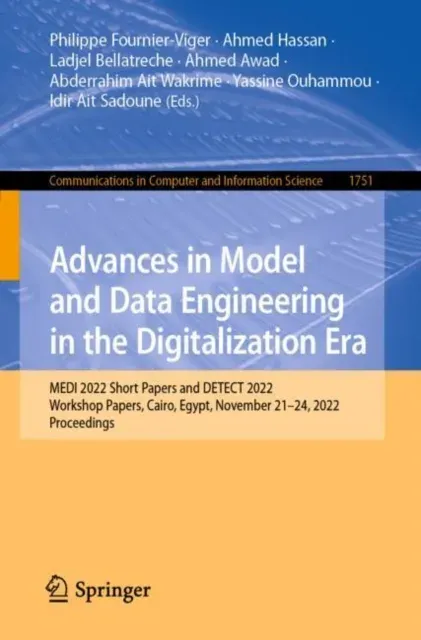 Advances in Model and Data Engineering in the Digitalization Era : MEDI 2022 Short Papers and DETECT 2022 Workshop Papers, Cairo, Egypt, November 21-24, 2022, Proceedings