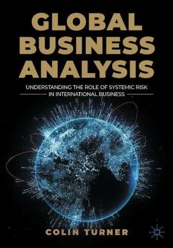Global Business Analysis : Understanding the Role of Systemic Risk in International Business