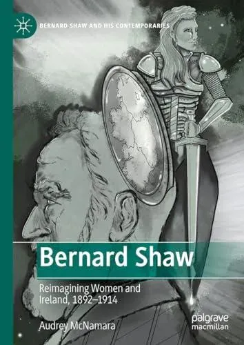 Bernard Shaw : Reimagining Women and Ireland, 1892-1914