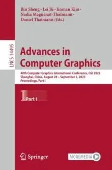 Advances in Computer Graphics : 40th Computer Graphics International Conference, CGI 2023, Shanghai, China, August 28 - September 1, 2023, Proceedings, Part I