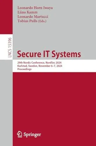 Secure IT Systems : 29th Nordic Conference, NordSec 2024 Karlstad, Sweden, November 6-7, 2024 Proceedings