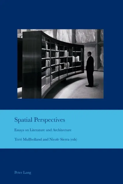 Spatial Perspectives : Essays on Literature and Architecture