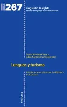 Lenguas y turismo : Estudios en torno al discurso, la didáctica y la divulgación