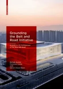 New Silk Road : The Architecture of the Belt and Road Initiative