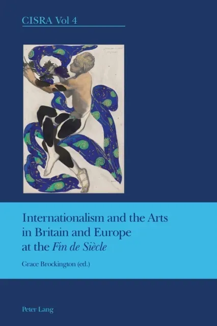 Internationalism and the Arts in Britain and Europe at the "Fin de Siècle"
