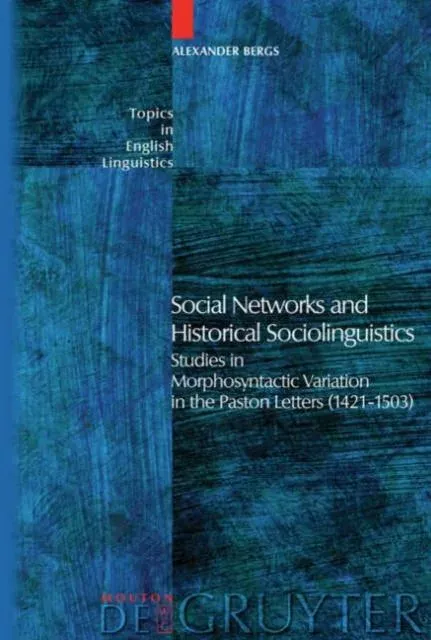 Social Networks and Historical Sociolinguistics: Studies in Morphosyntactic Variation in the Paston Letters (1421-1503)