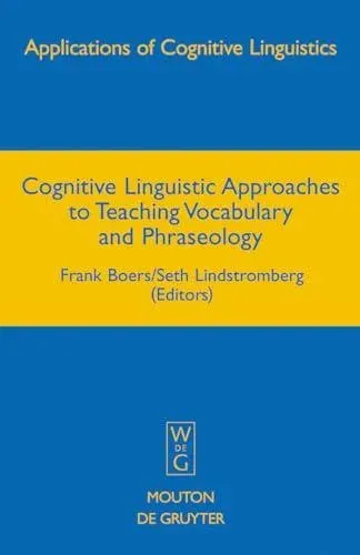 Cognitive Linguistic Approaches to Teaching Vocabulary and Phraseology