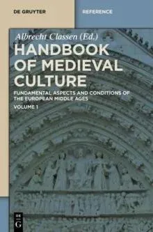 De Gruyter Reference De Gruyter Reference Handbook of Medieval Culture Set Handbook of Medieval Culture