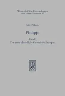 Philippi : Band 1: Die erste christliche Gemeinde Europas