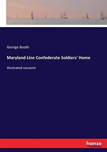 Maryland Line Confederate Soldiers' Home:Illustrated souvenir