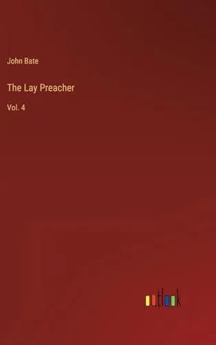 The Lay Preacher:Vol. 4