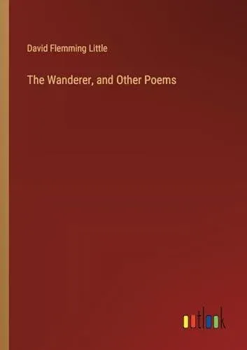 The Wanderer, and Other Poems
