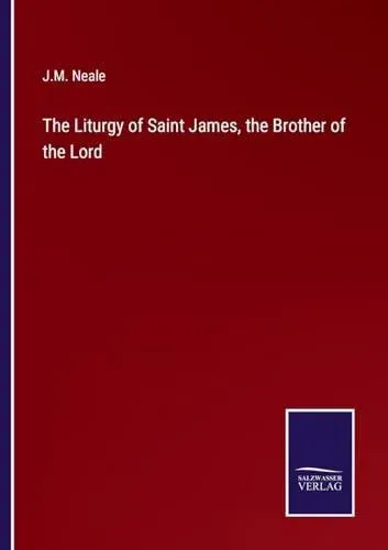 The Liturgy of Saint James, the Brother of the Lord