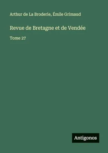 Revue de Bretagne et de Vendée:Tome 27