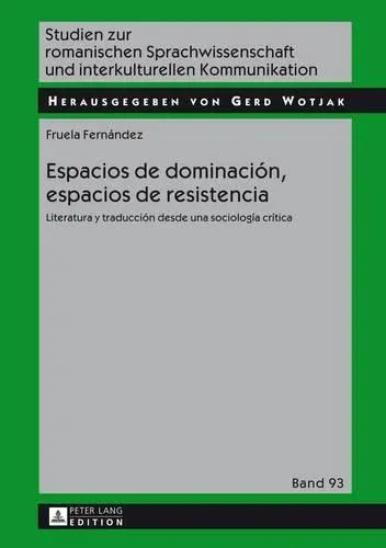 Espacios de dominación, espacios de resistencia : Literatura y traducción desde una sociología crítica