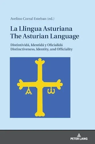 La Llingua Asturiana / The Asturian Language : Distintividá, Identidá y Oficialidá / Distinctiveness, Identity, and Officiality