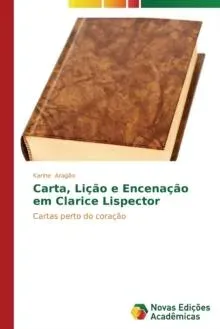 Carta, Lição e Encenação em Clarice Lispector