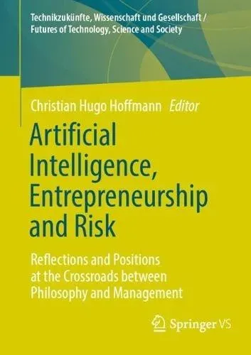 Artificial Intelligence, Entrepreneurship and Risk : Reflections and Positions at the Crossroads between Philosophy and Management