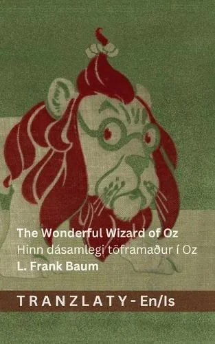 The Wonderful Wizard of Oz / Hinn dásamlegi töframaður í Oz: Tranzlaty English Íslenska