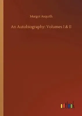 An Autobiography: Volumes I & II