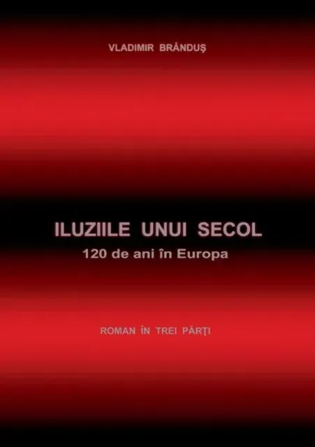 Iluziile unui secol:120 de ani in Europa